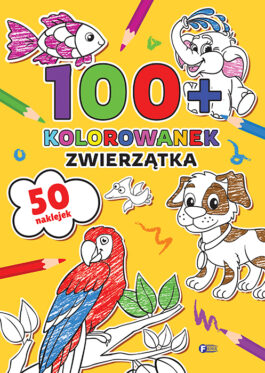 100+ KOLOROWANEK: ZWIERZĄTKA